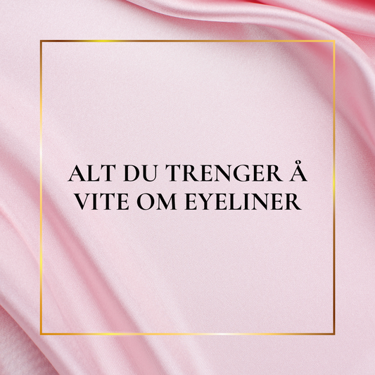 Alt du trenger å vite om eyeliner